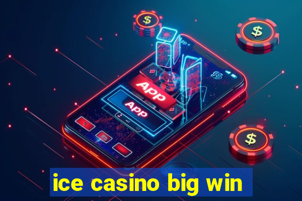 ice casino big win